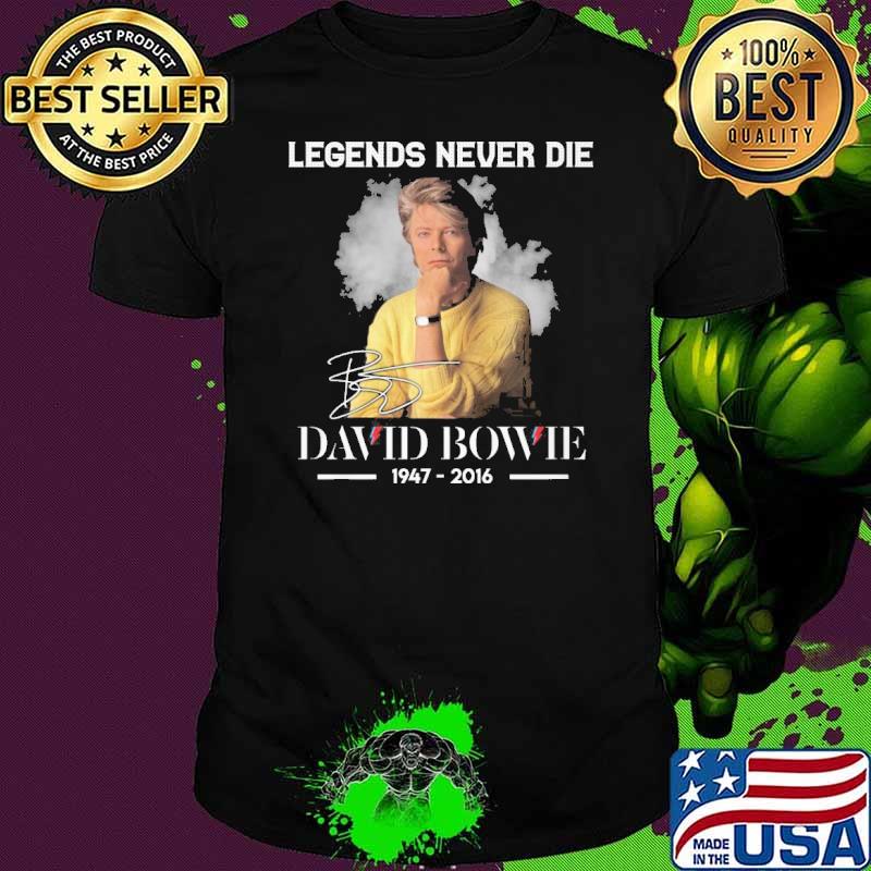 Legends never die David Bowie 1947-2016 signature shirt