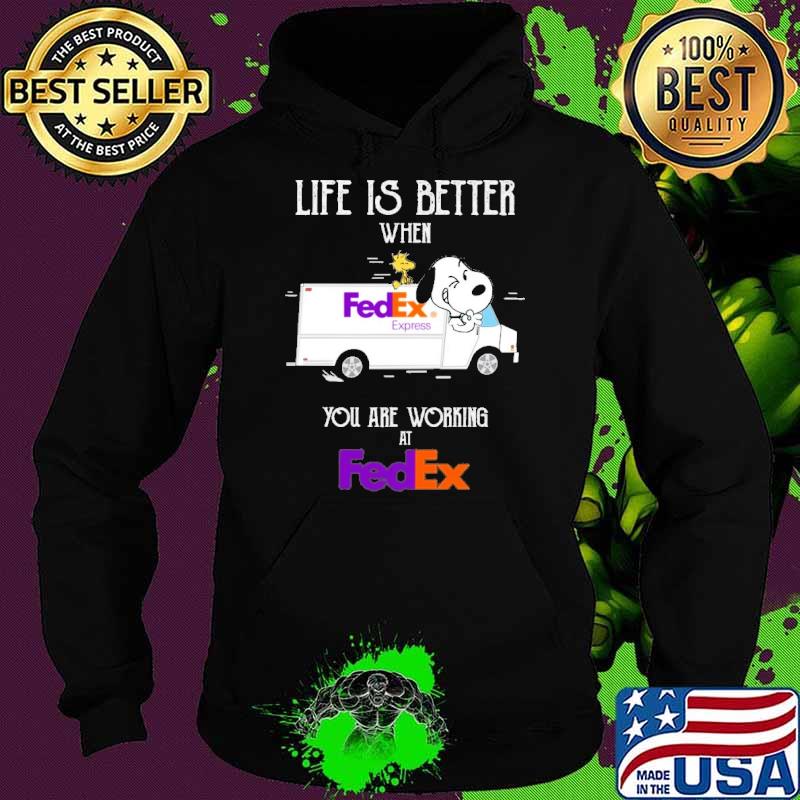 Life is better when FedEx Express you are working at FedEx Snoopy woodstocks s Hoodie Life is better when FedEx Express you are working at FedEx Snoopy woodstocks s Hoodie