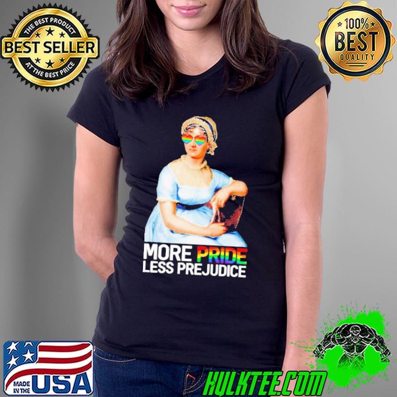 More pride less prejudice shirt