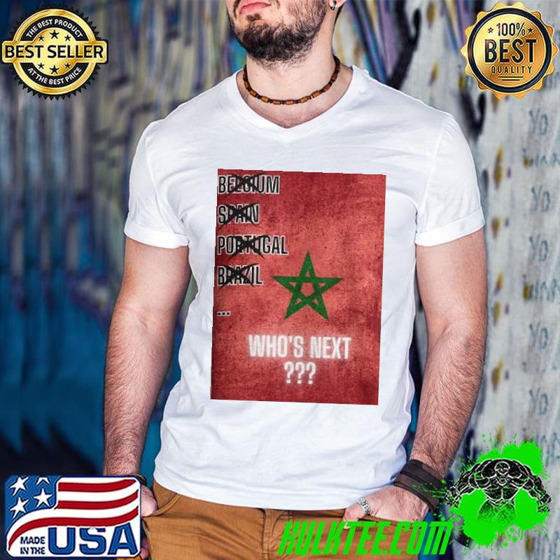 Morocco’s Flag Who’s Next belgium spain portucal Brazil shirt