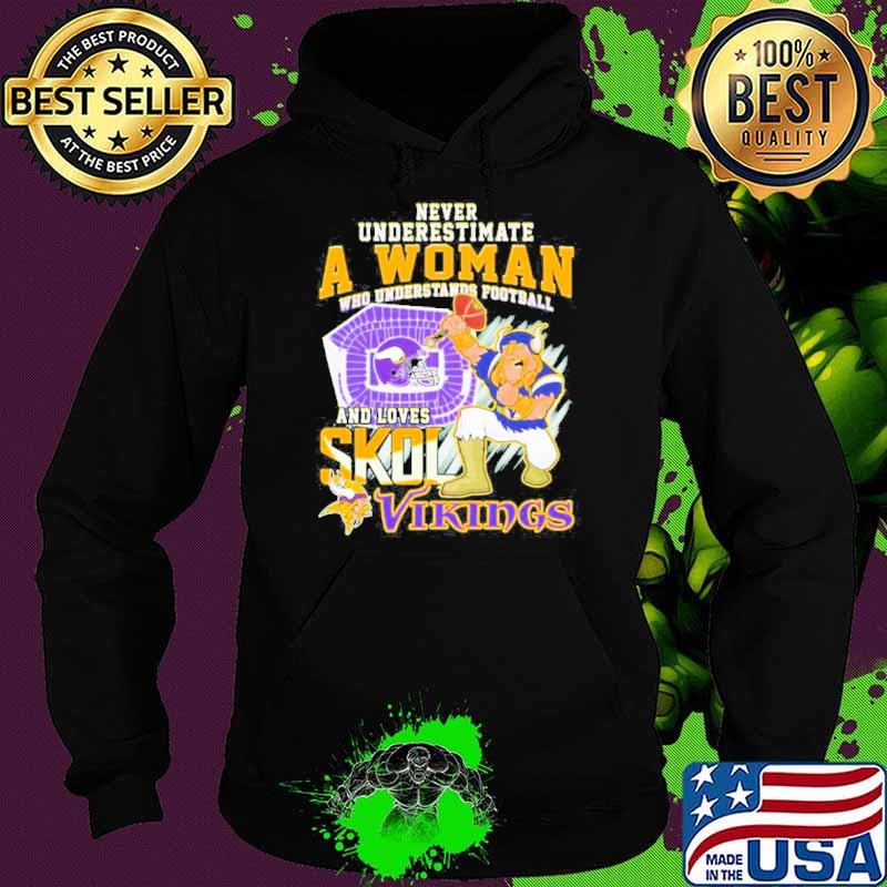 Never Underestimate A Woman Who Understands Football And Love Spoiled Virgins Vikings Shirt Hoodie Never Underestimate A Woman Who Understands Football And Love Spoiled Virgins Vikings Shirt Hoodie