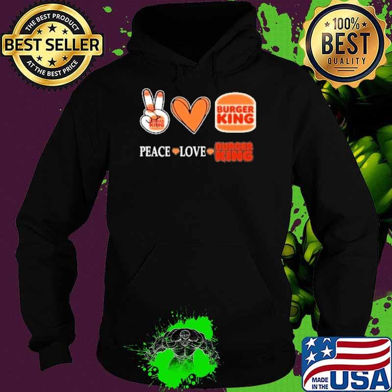 Peace love Burger king heart s Hoodie Peace love Burger king heart s Hoodie