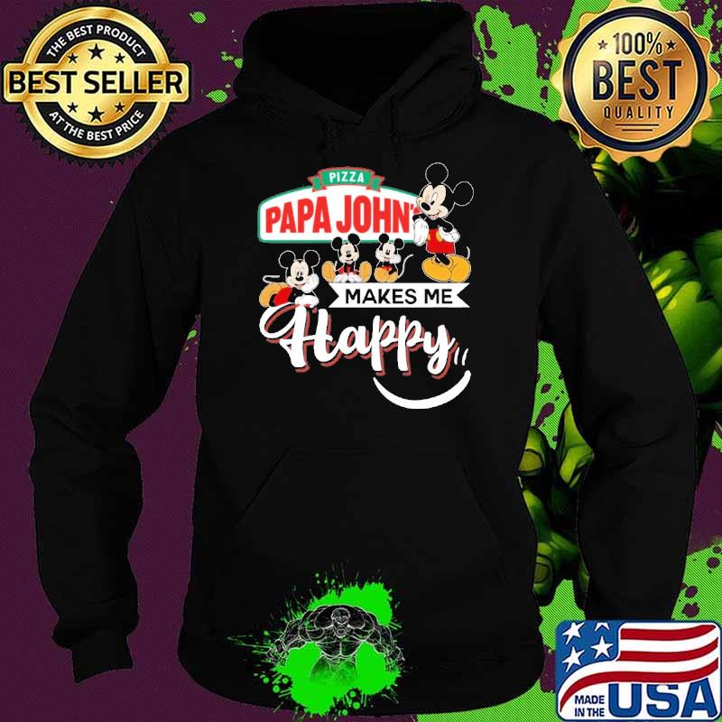 Pizza papa john's makes me happy mickey s Hoodie Pizza papa john's makes me happy mickey s Hoodie