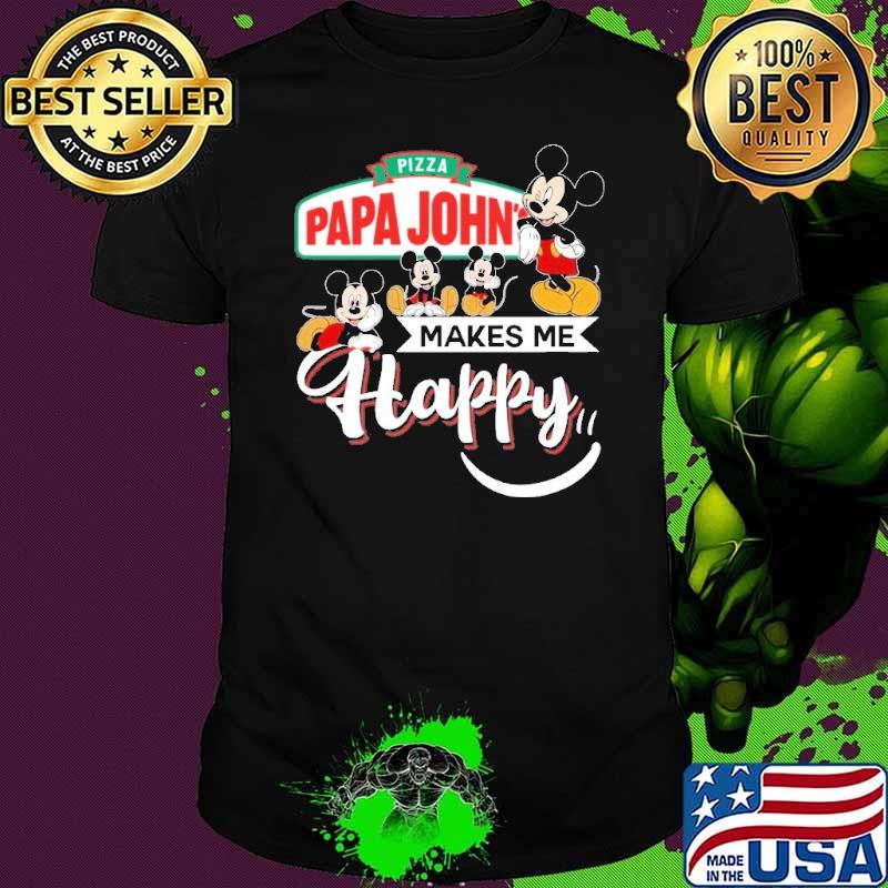 Pizza papa john's makes me happy mickey shirt