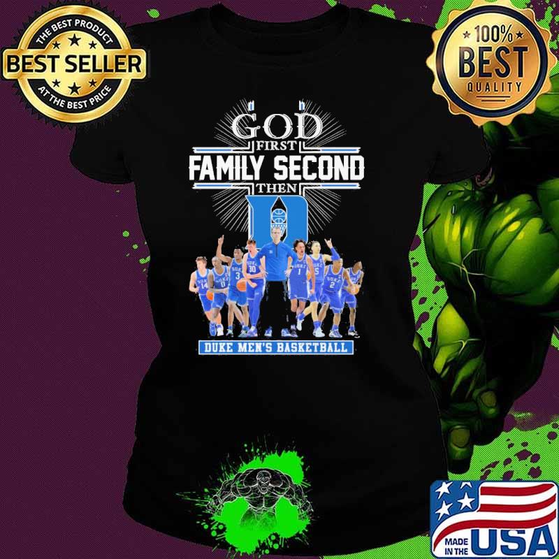 Premium god first family second then Duke men's basketball shirt