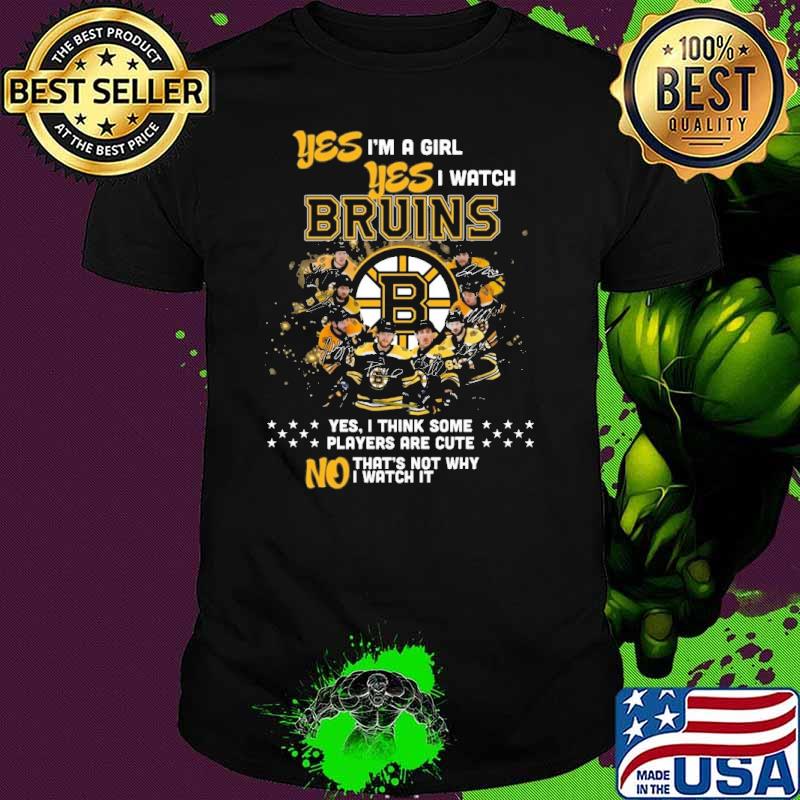 Premium yes I'm a girl yes I watch Bruins yes I think some players are cute signatures shirt