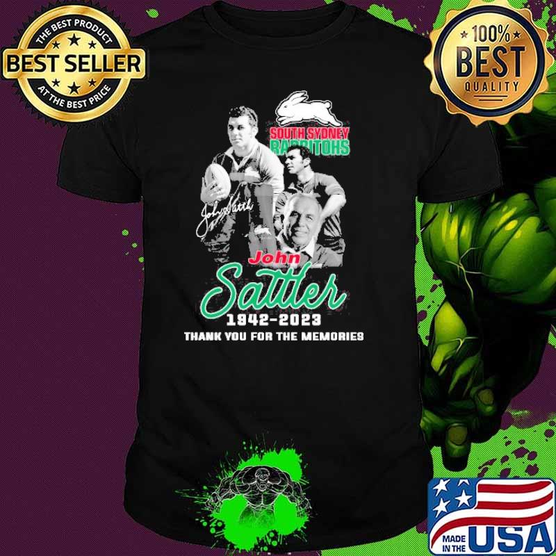 South Sydney Rabbitohs John Sattler 1942-2023 Thank You For The Memories Signature shirt