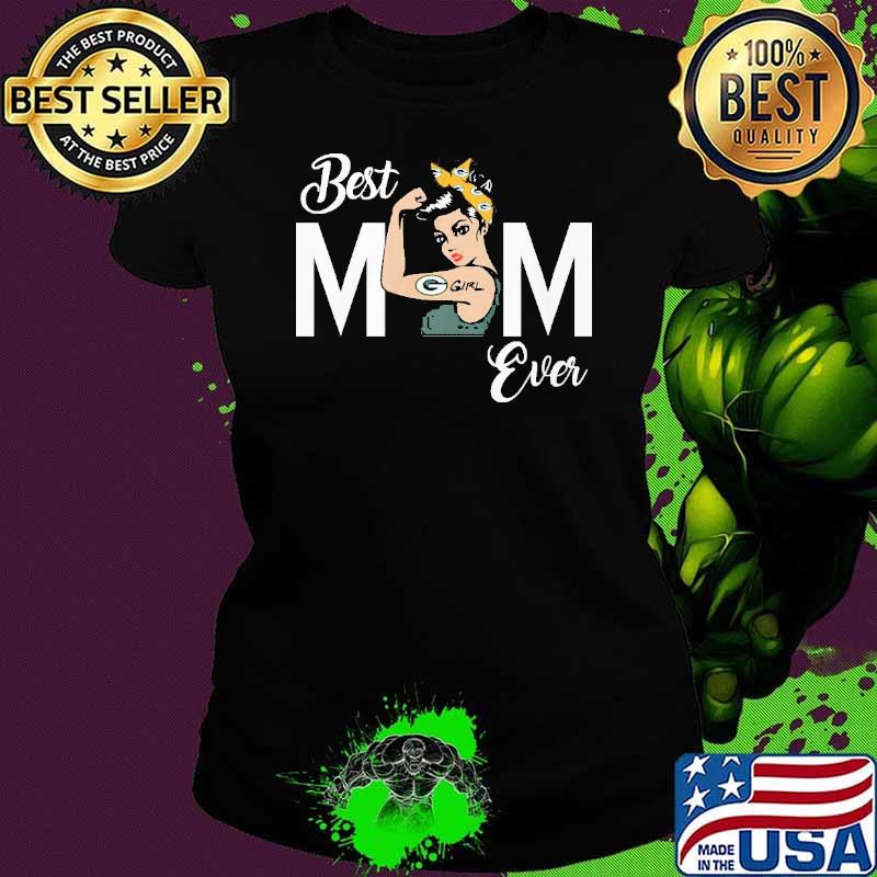 Strong best mom ever Green bay Packer s Ladies tee Strong best mom ever Green bay Packer s Ladies tee