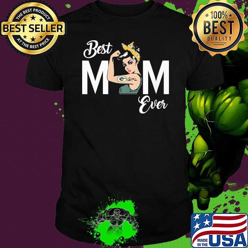 Strong best mom ever Green bay Packer shirt