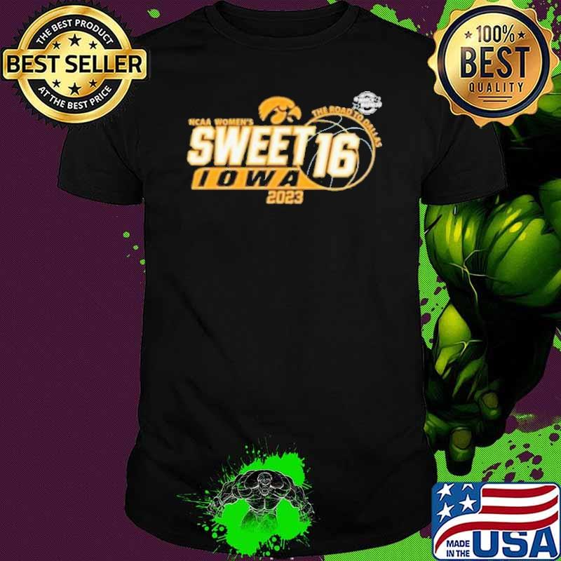 Sweet 16 Iowa Hawkeyes 2023 March Madness NCAA Women’s Basketball The Road To Dallas sport Shirt