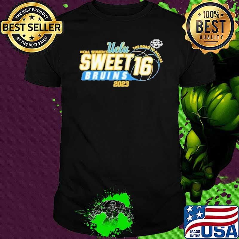 Sweet 16 Ucla Bruins 2023 March Madness Ncaa Women’s Basketball The Road To Dallas sport Shirt