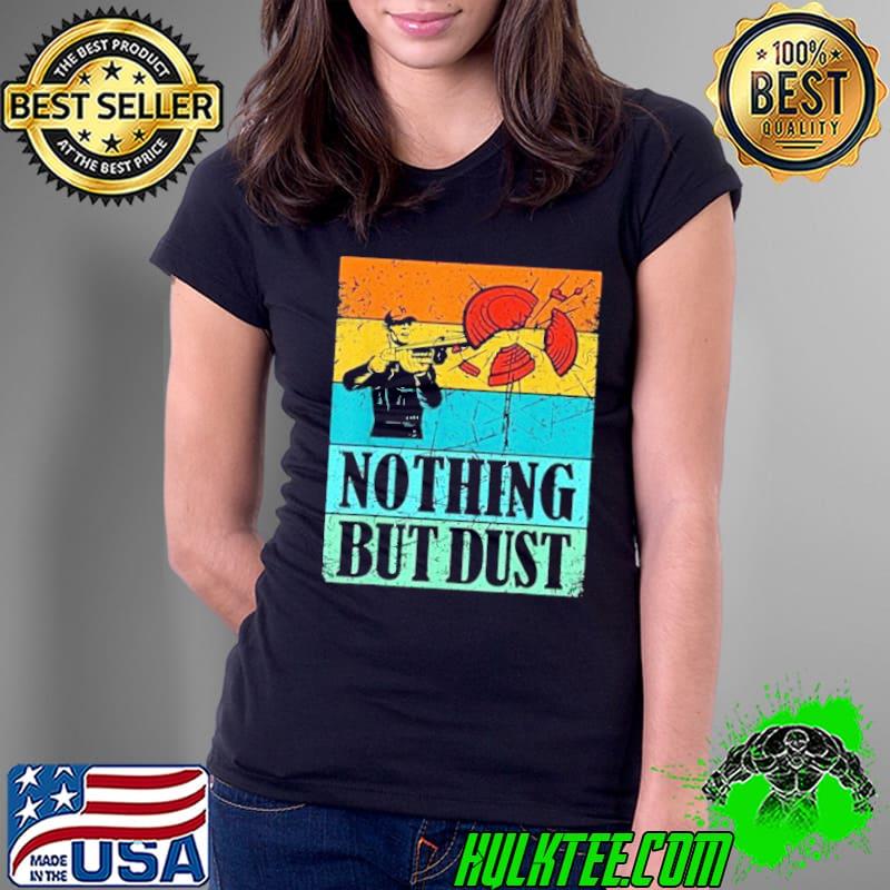 Trap Shooting nothing but dust Skeet Shotgun retro shirt