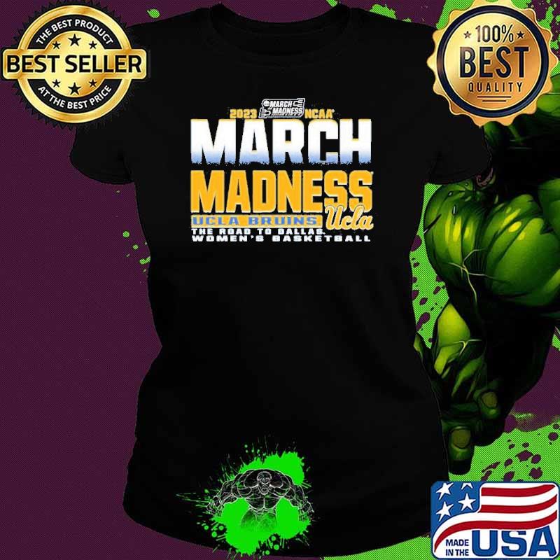 UCLA Bruins 2023 Ncaa March Madness Road To Dallas Women’s Basketball March Madness Shirt Ladies tee UCLA Bruins 2023 Ncaa March Madness Road To Dallas Women’s Basketball March Madness Shirt Ladies tee