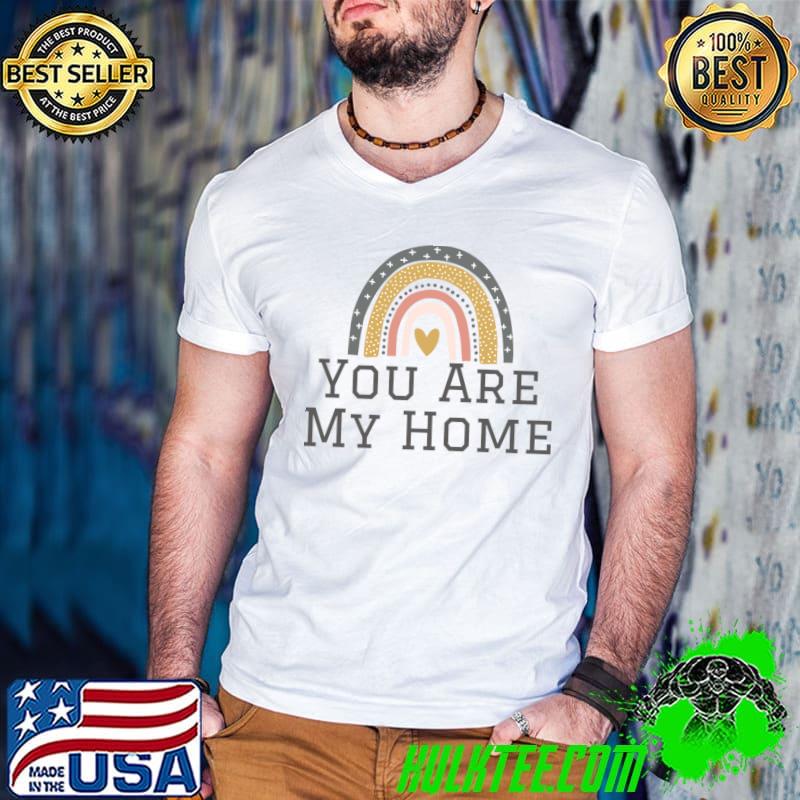 You Are My Home Father's Day Mother's Day Rainbow Retro T-Shirt