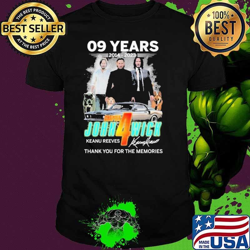 09 years 2014-2023 John Wick Keanu Reeves thank you for the memories signature shirt