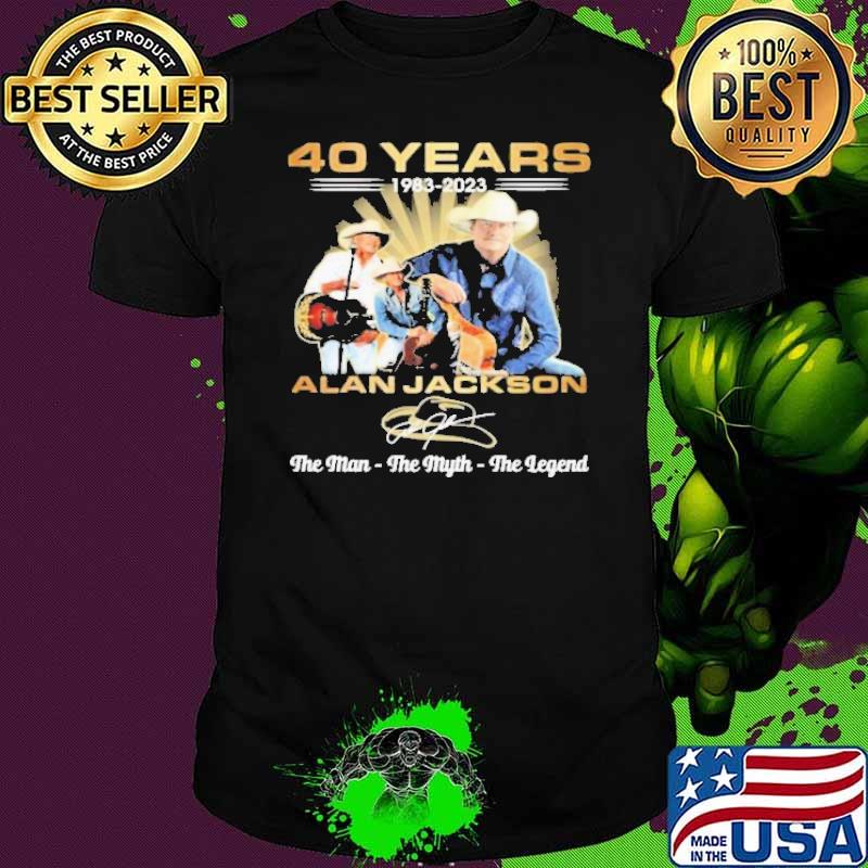 40 years 1983-2023 Alan Jackson the man the myth the legend signature shirt