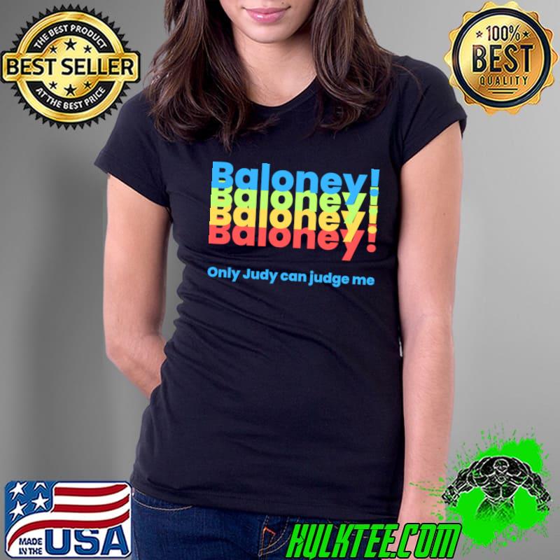 Baloney! Only Judy Can Judge Me Retro T-Shirt