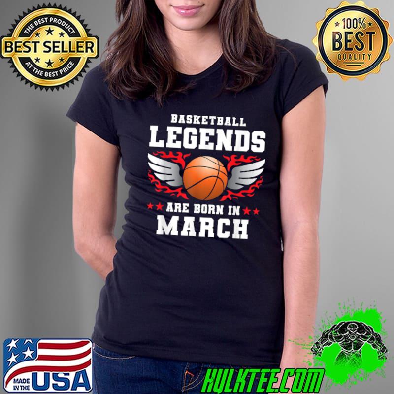 Basketball legends are born in march birthday wings starsT-Shirt