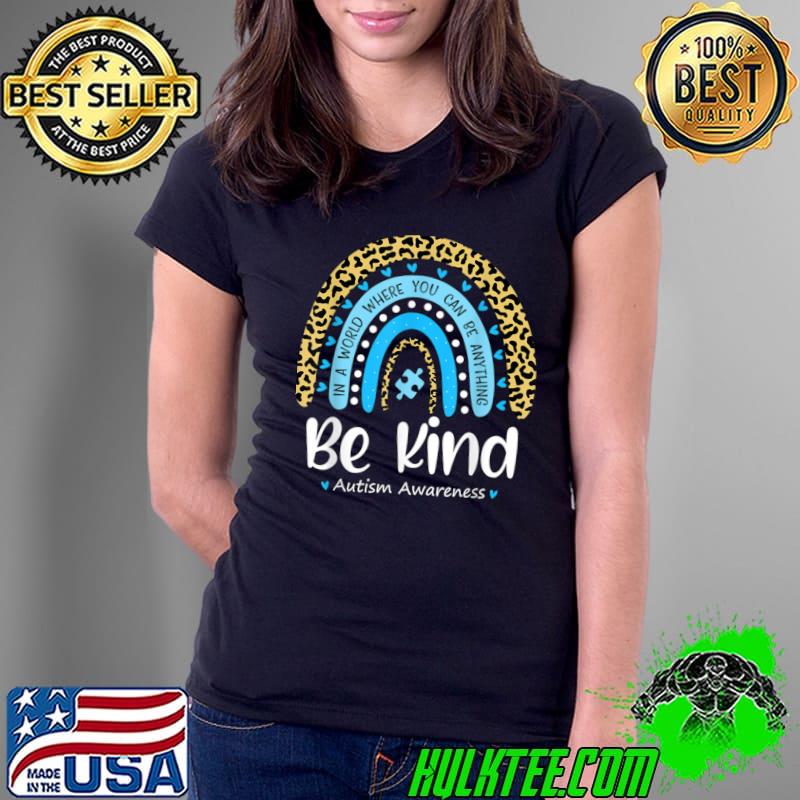 Be Kind Autism Awareness Leopard Rainbow Choose Kindness T-Shirt Be Kind Autism Awareness Leopard Rainbow Choose Kindness T-Shirt