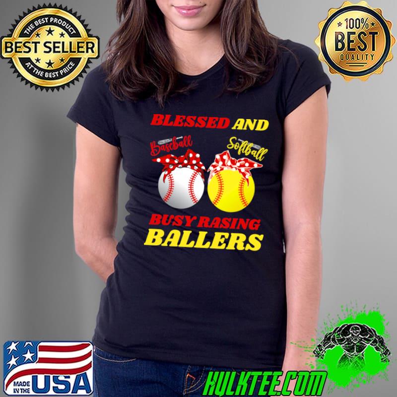 Blessed And Busy Raising Ballers Softball Baseball Mom Mother's Day T-Shirt Ladies Tee Blessed And Busy Raising Ballers Softball Baseball Mom Mother's Day T-Shirt Ladies Tee