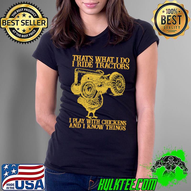 Chicken Chick That's What I Do I Ride Tractors I Play With Chicken 23 Rooster T-Shirt