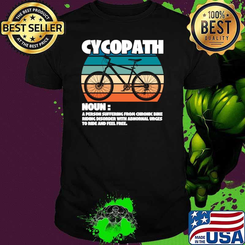 Cycopath Definition A Person Suffering From Chronic Bike Vintage Mountain Cycle T-Shirt