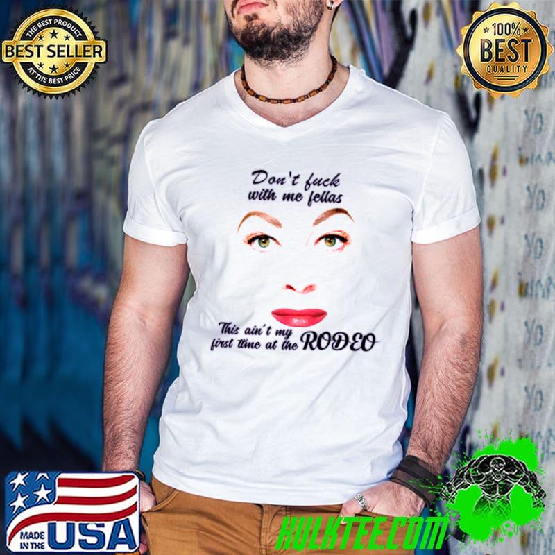 Don't fuck with me jesus this aint my first rodeo T-Shirt