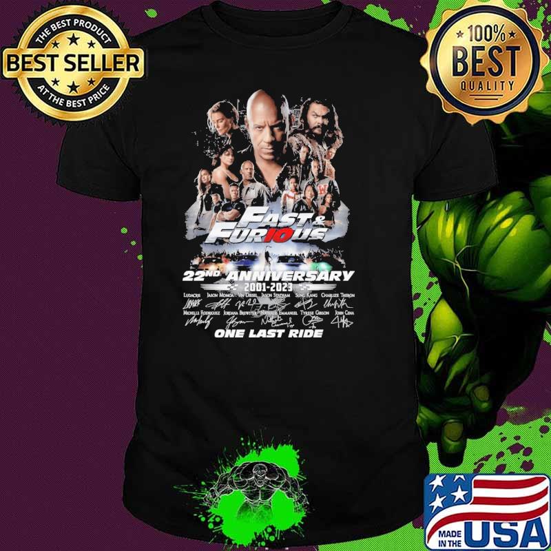 Fast and Furious 22nd anniversary 2001-2023 one last ride signatures shirt