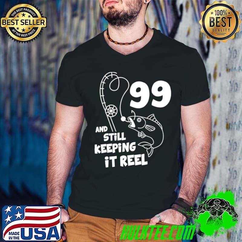 Fisher Birthday Gift Keeping It Reel Birthday 99th Bday T-Shirt