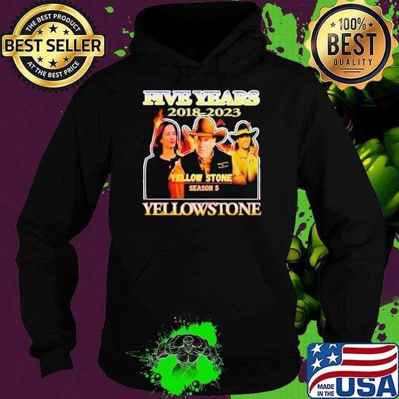 Five years 2018-2023 Yellow Stone season 5 s Hoodie Five years 2018-2023 Yellow Stone season 5 s Hoodie