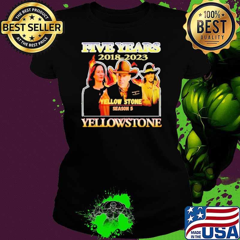 Five years 2018-2023 Yellow Stone season 5 s Ladies tee Five years 2018-2023 Yellow Stone season 5 s Ladies tee