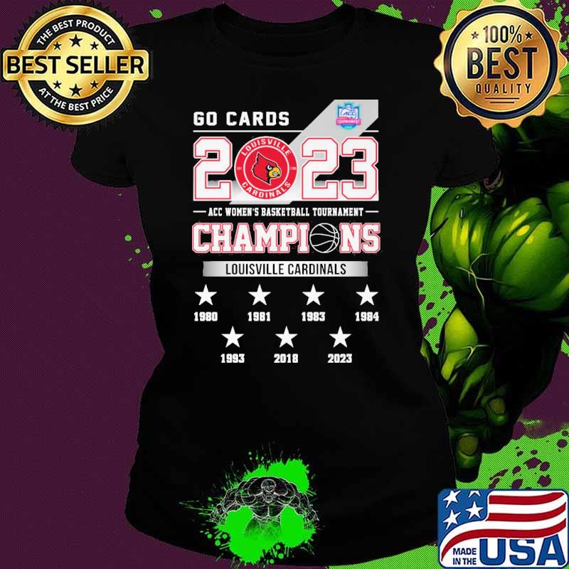 Go cards 2023 Louisville cardinals acc women's basketball tournament champions s Ladies tee Go cards 2023 Louisville cardinals acc women's basketball tournament champions s Ladies tee