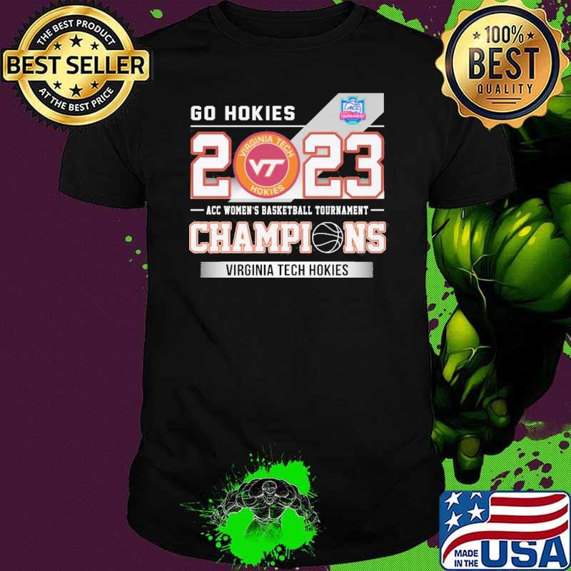 Go Hokies 2023 Virginia tech Hokies acc women's basketball tournament champions shirt