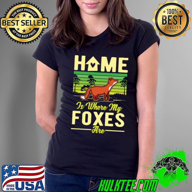 Home Is Where My Foxes Are Fox Vintage T-Shirt
