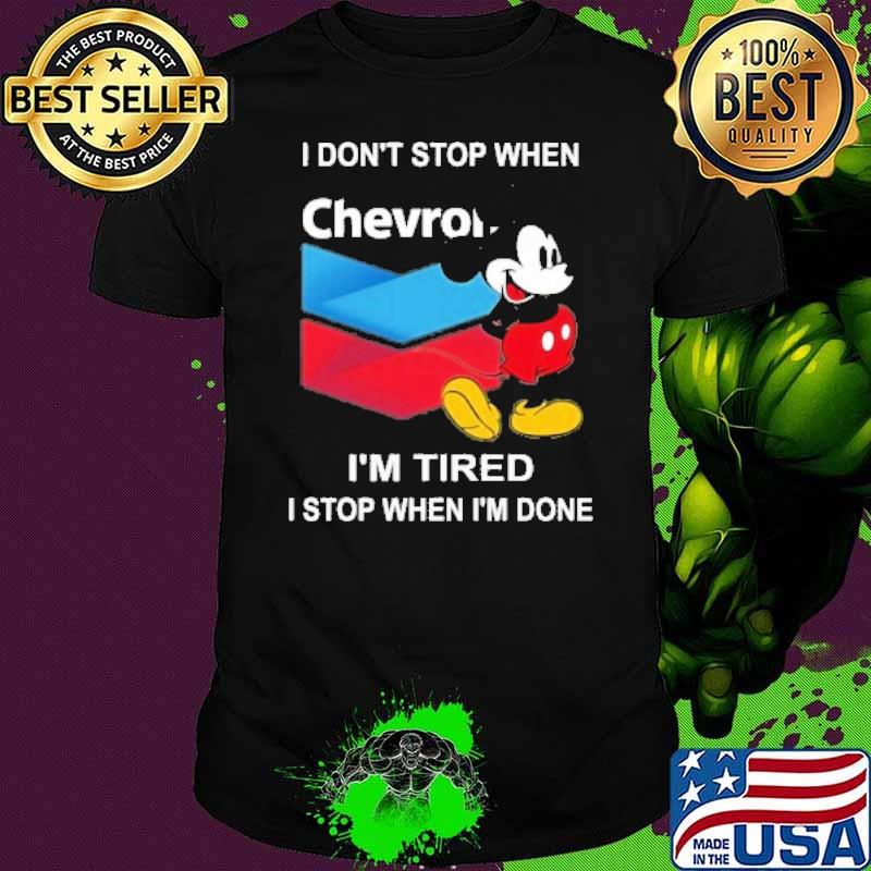 I don't stop when I'm tired I stop when I'm done Chevron mickey mouse shirt