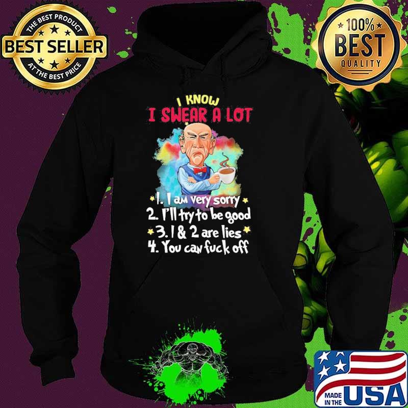 I know I swear a lot I am very sorry I'll try to be good Dr Seuss s Hoodie I know I swear a lot I am very sorry I'll try to be good Dr Seuss s Hoodie