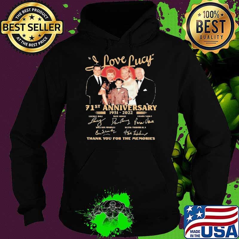 I love Lucy 71st anniversary 1951-2022 thank you for the memories signatures s Hoodie I love Lucy 71st anniversary 1951-2022 thank you for the memories signatures s Hoodie