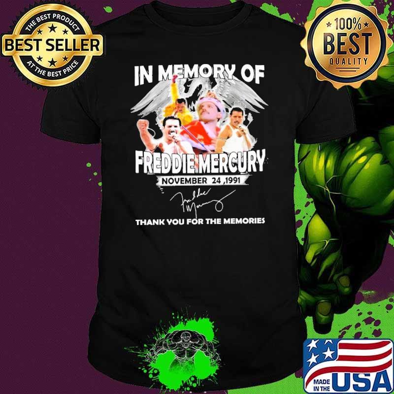 In memory of Fredie Mercury november 24, 1991 thank you for the memories signature shirt
