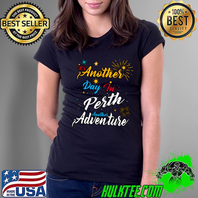 It's another day in perth another adventure firework T-Shirt