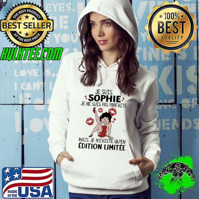 Je suis sophie je ne suis pas parfaite mais je n'existe qu'en edition limitee s Hoodie Je suis sophie je ne suis pas parfaite mais je n'existe qu'en edition limitee s Hoodie