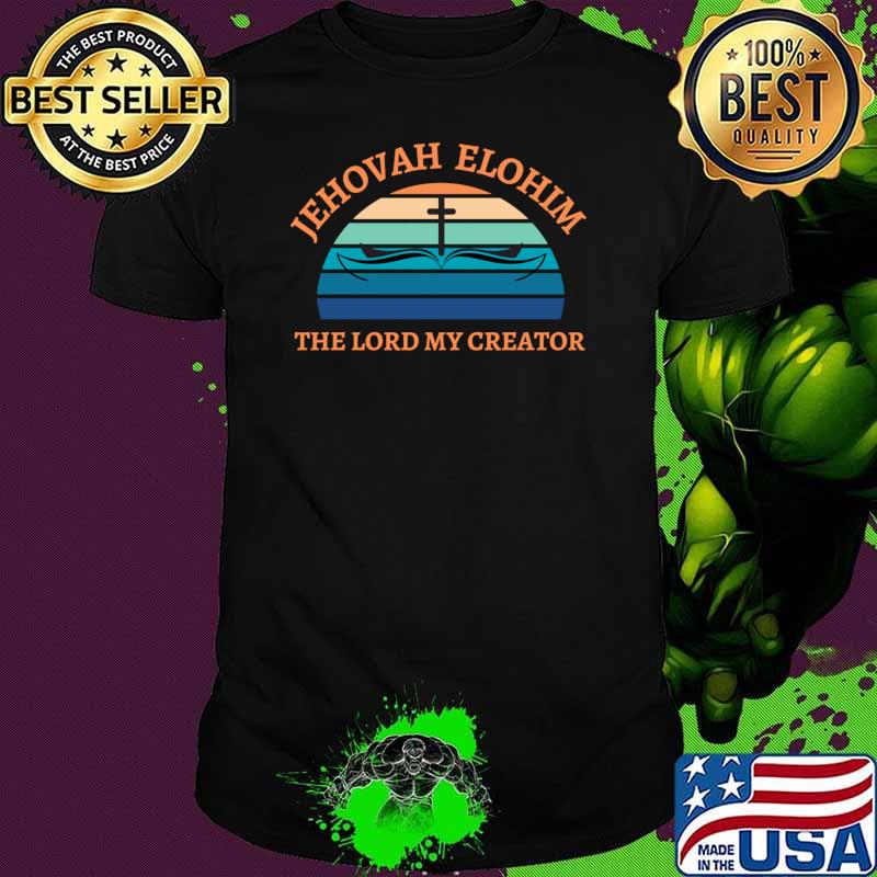 Jehovah elohim the lord my creator cross vintage sunset T-Shirt