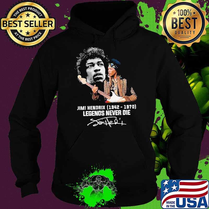 Jimi Hendrix legends never die 1942-1970 signature s Hoodie Jimi Hendrix legends never die 1942-1970 signature s Hoodie