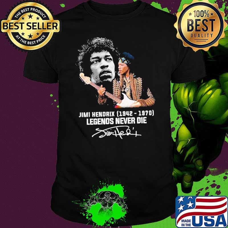 Jimi Hendrix legends never die 1942-1970 signature shirt