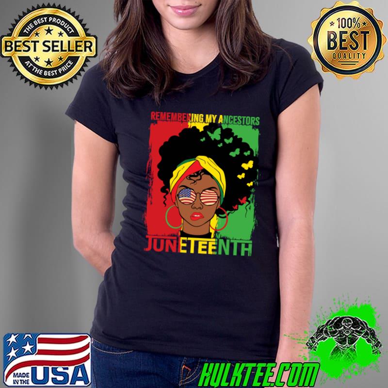 Juneteenth Remembering My Ancestors Woman Black Butterflies Sunglasses Usa Flag T-Shirt