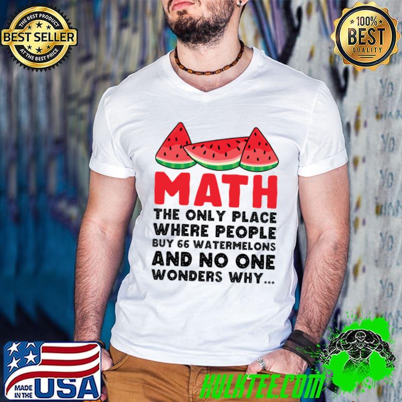 Math Watermelon Cool Teacher Mathematics Lover T-Shirt