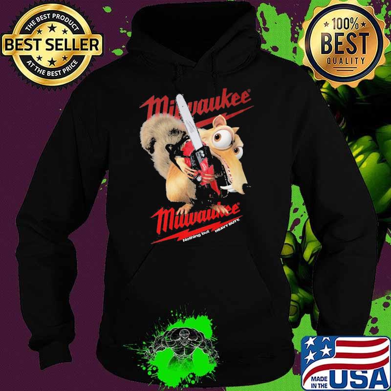 Milwaukee nothing but heavy duty Ice Age s Hoodie Milwaukee nothing but heavy duty Ice Age s Hoodie