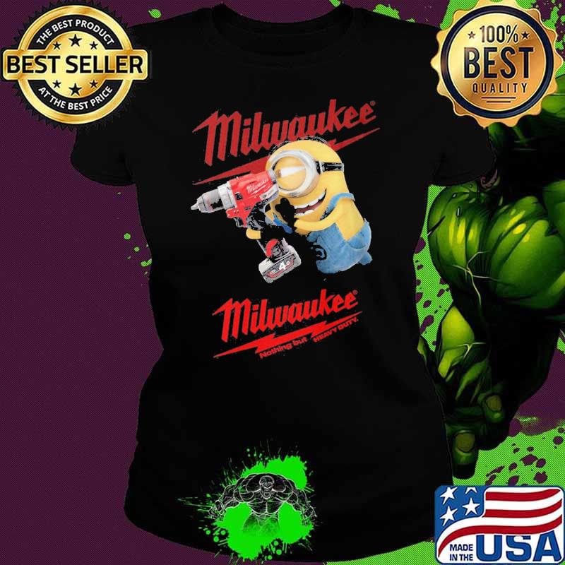 Milwaukee nothing but heavy duty minion s Ladies tee Milwaukee nothing but heavy duty minion s Ladies tee