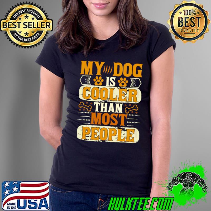 My Dog Is Cooler Than Most People Halloween T-Shirt