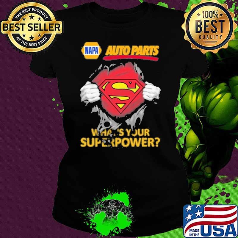 Napa auto parts what's your superpower superman s Ladies tee Napa auto parts what's your superpower superman s Ladies tee