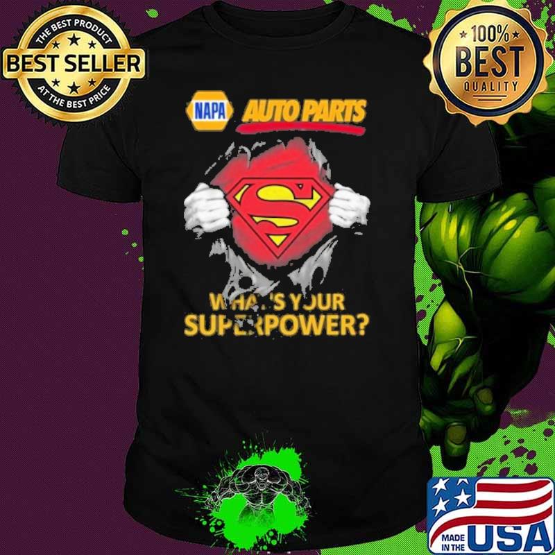 Napa auto parts what's your superpower superman shirt